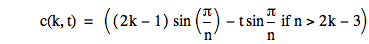 function(c,k,t)=[if([2*k-1]*sin([pi/n])-(t*sin(pi/n)),n>2*k-3)]