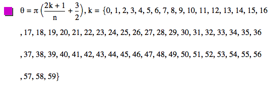 theta=pi*[(2*k+1)/n+3/2],k=set(0,1,2,3,4,5,6,7,8,9,10,11,12,13,14,15,16,17,18,19,20,21,22,23,24,25,26,27,28,29,30,31,32,33,34,35,36,37,38,39,40,41,42,43,44,45,46,47,48,49,50,51,52,53,54,55,56,57,58,59)