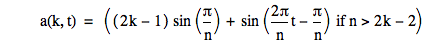 function(a,k,t)=[if([2*k-1]*sin([pi/n])+sin([2*pi/n*t-pi/n]),n>2*k-2)]