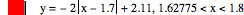 y=-(2*abs(x-1.7))+2.11,1.62775<x<1.8