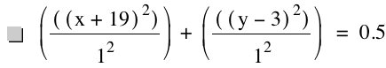[[[x+19]^2]/1^2]+[[[y-3]^2]/1^2]=0.5