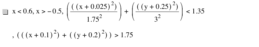 x<0.6,x>-0.5,[[[x+0.025]^2]/1.75^2]+[[[y+0.25]^2]/3^2]<1.35,[[[x+0.1]^2]+[[y+0.2]^2]]>1.75