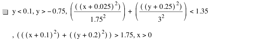y<0.1,y>-0.75,[[[x+0.025]^2]/1.75^2]+[[[y+0.25]^2]/3^2]<1.35,[[[x+0.1]^2]+[[y+0.2]^2]]>1.75,x>0