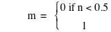 m=branch(if(0,n<0.5),1)