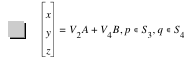 vector(x,y,z)=V_2*A+V_4*B,in(p,S_3),in(q,S_4)