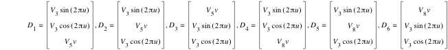 D_1=vector(V_3*sin([2*pi*u]),V_3*cos([2*pi*u]),V_5*v),D_2=vector(V_3*sin([2*pi*u]),V_5*v,V_3*cos([2*pi*u])),D_3=vector(V_5*v,V_3*sin([2*pi*u]),V_3*cos([2*pi*u])),D_4=vector(V_3*sin([2*pi*u]),V_3*cos([2*pi*u]),V_8*v),D_5=vector(V_3*sin([2*pi*u]),V_8*v,V_3*cos([2*pi*u])),D_6=vector(V_8*v,V_3*sin([2*pi*u]),V_3*cos([2*pi*u]))