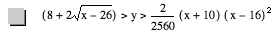 [8+2*sqrt(x-26)]>y>2/2560*[x+10]*[x-16]^2