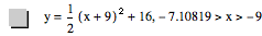 y=1/2*[x+9]^2+16,-7.10819>x>-9