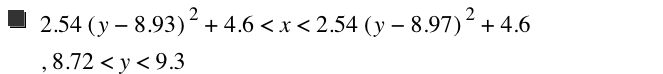 2.54*[y-8.93]^2+4.6<x<2.54*[y-8.970000000000001]^2+4.6,8.720000000000001<y<9.300000000000001