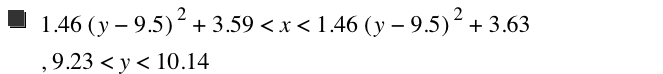1.46*[y-9.5]^2+3.59<x<1.46*[y-9.5]^2+3.63,9.23<y<10.14