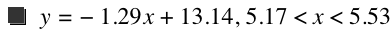 y=-(1.29*x)+13.14,5.17<x<5.53