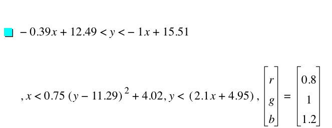 -(0.39*x)+12.49<y<-(1*x)+15.51,x<0.75*[y-11.29]^2+4.02,y<[2.1*x+4.95],vector(r,g,b)=vector(0.8,1,1.2)