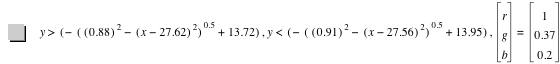 y>[-[[0.88]^2-[x-27.62]^2]^0.5+13.72],y<[-[[0.91]^2-[x-27.56]^2]^0.5+13.95],vector(r,g,b)=vector(1,0.37,0.2)