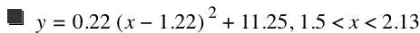 y=0.22*[x-1.22]^2+11.25,1.5<x<2.13