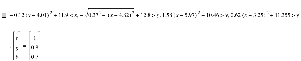 -(0.12*[y-4.01]^2)+11.9<x,-sqrt(0.37^2-[x-4.82]^2)+12.8>y,1.58*[x-5.97]^2+10.46>y,0.62*[x-3.25]^2+11.355>y,vector(r,g,b)=vector(1,0.8,0.7)